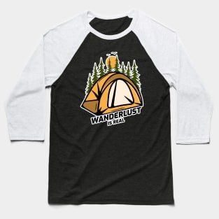 Wanderlust Is Real - Tent in Forest With Black Text Design Baseball T-Shirt